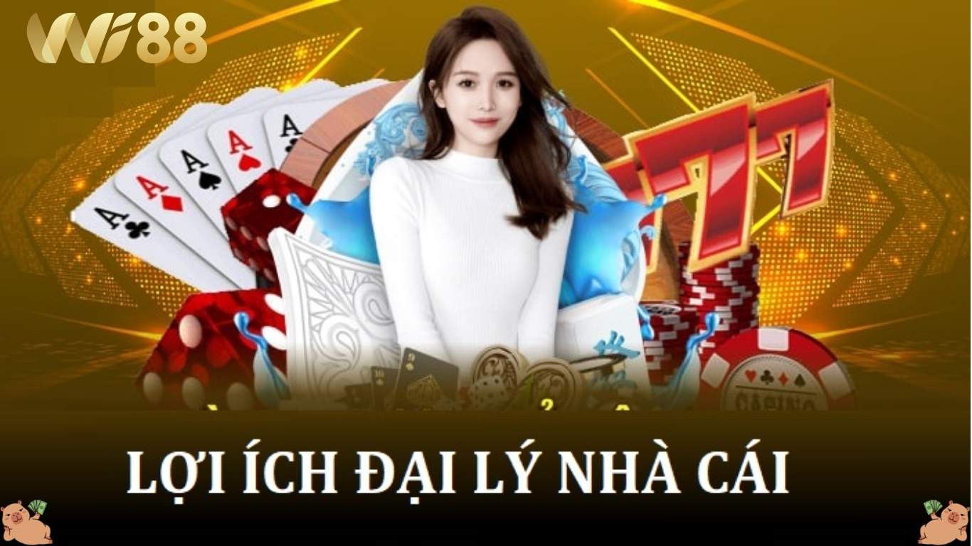 Những lợi ích khi tham gia chương trình đại lý Wi88